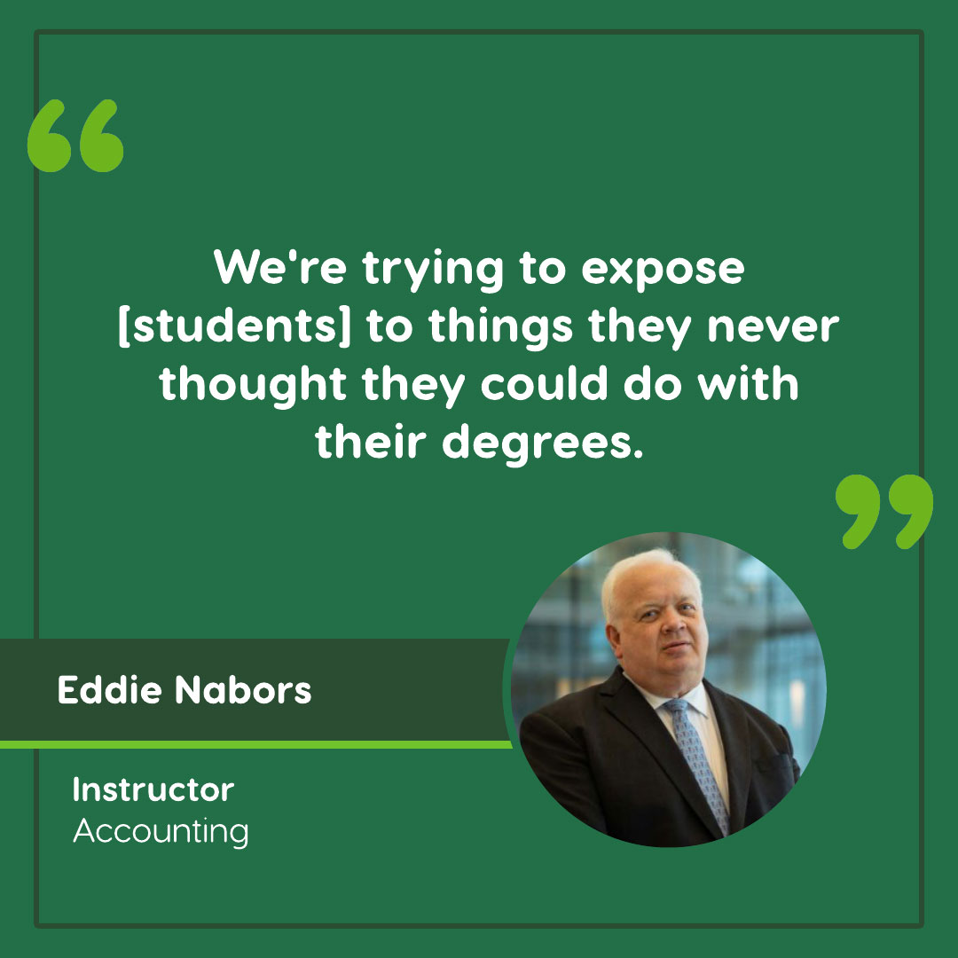 Eddie Nabors: "We're trying to expose students to things they never thought they could do with their degrees."
