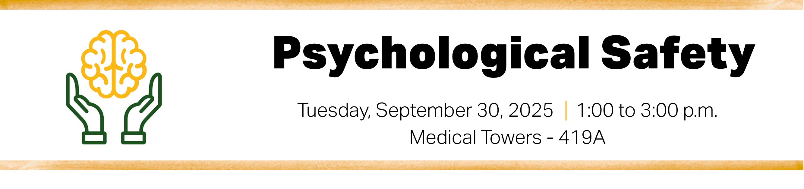 Register for Psychological Safety, Tuesday, September 30, 2025, from 1 to 3:00 p.m., Medical Towers - 419A