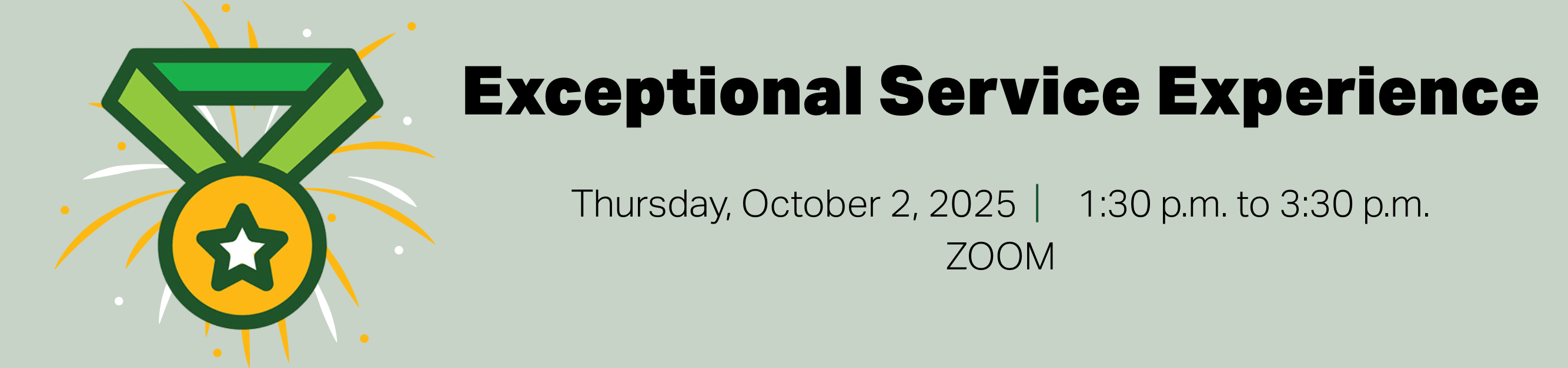 Register for Exceptional Service Experience, Thursday, October 2, 2025, from 1:30 to 3:30 p.m., Zoom