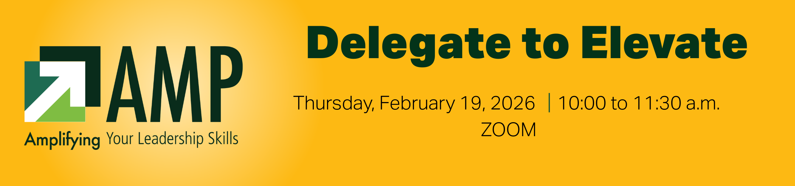 Register for AMP, Delegate to Elevate, Thursday, February 19, 2026, from 11:00 a.m. to 11:30 a.m., Zoom
