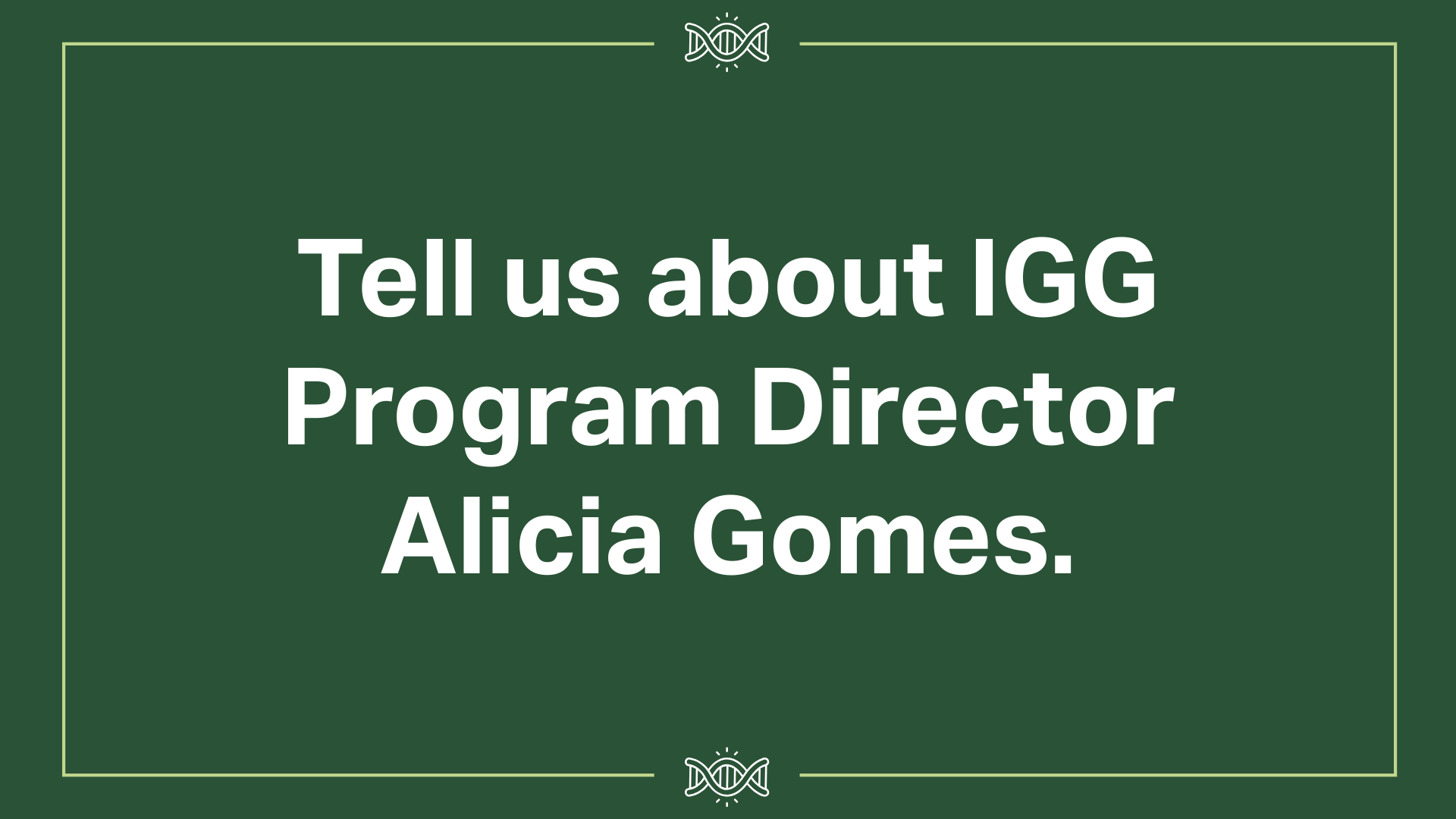Tell us about Program Director Alicia Gomes