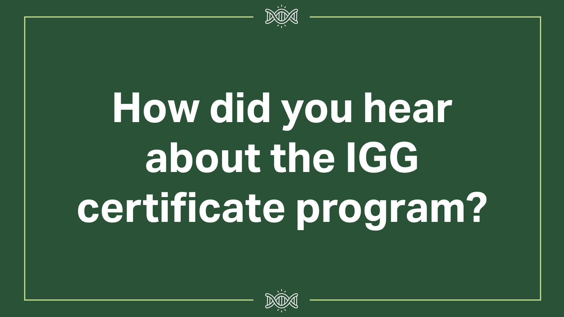How did you hear about the IGG program?
